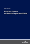 Francisco Zamora : escribiendo la poscolonialidad - Book