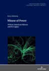 Misuse of Power : African American Slavery and Its Legacy - eBook