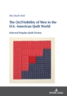 The (In)Visibility of Men in the U.S.-American Quilt World : Selected Popular Quilt Fiction - Book