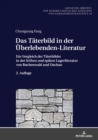 Das Taeterbild in der Ueberlebenden-Literatur : Ein Vergleich der Taeterbilder in der fruehen und spaeten Lagerliteratur von Buchenwald und Dachau. 2. Auflage - eBook