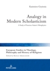 Analogy in Modern Scholasticism : A Study of Francisco Suarez's Metaphysics - Book