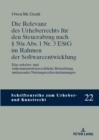 Die Relevanz Des Urheberrechts Fuer Den Steuerabzug Nach ? 50a Abs. 1 Nr. 3 Estg Im Rahmen Der Softwareentwicklung : Eine Urheber- Und Einkommenssteuerrechtliche Betrachtung Umfassender Nutzungsrechte - Book