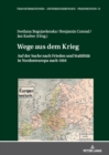 Wege Aus Dem Krieg : Auf Der Suche Nach Frieden Und Stabilitaet in Nordosteuropa Nach 1918 - Book