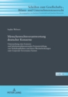 Menschenrechtsverantwortung deutscher Konzerne : Untersuchung einer konzern- und lieferkettendimensionalen Fortentwicklung von Verkehrspflichten und deren Wechselwirkungen zum Corporate Governance-Sys - eBook
