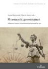 Mnemonic Governance : Politics of History, Transitional Justice and the Law - eBook