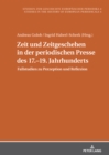 Zeit und Zeitgeschehen in der periodischen Presse des 17.–19. Jahrhunderts : Fallstudien zu Perzeption und Reflexion - Book