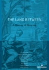 The Land Between : A History of Slovenia - Book