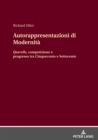 Autorappresentazioni di Modernit? : Querelle, competizione e progresso tra Cinquecento e Settecento - Book