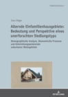 Alternde Einfamilienhausgebiete : Bedeutung und Perspektive eines unerforschten Siedlungstyps; Demographische Analyse, ?konomische Prozesse und Entwicklungspotenziale suburbaner Wohngebiete - Book