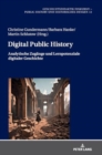 Digital Public History : Analytische Zugaenge und Lernpotenziale digitaler Geschichte - Book