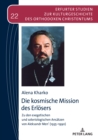 Die kosmische Mission des Erloesers : Zu den exegetischen und soteriologischen Ansaetzen von Aleksandr Men' (1935-1990) - eBook