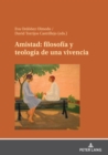 Amistad: Filosofia Y Teologia de Una Vivencia - Book