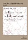 Der Raum Passau zur Reformationszeit : Ein regional-konfessioneller Kontrapunkt zur «Luthermania» 2017 - eBook