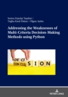 Addressing the Weaknesses of Multi-Criteria Decision-Making Methods using Python - Book