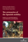 The armouries of the Spanish nobility : Studies on a powerful signal of social distinction and inequality - Book