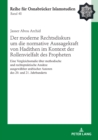 Der Moderne Rechtsdiskurs Um Die Normative Aussagekraft Von Hadithen Im Kontext Der Rollenvielfalt Des Propheten : Eine Vergleichsstudie Ueber Methodische Und Rechtspraktische Ansaetze Ausgewaehlter A - Book