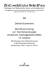 Die Beurkundung von Rechtshandlungen deutscher Kapitalgesellschaften im Ausland : Mit Bezug zu dem Notariatswesen in den Schweizer Kantonen Basel-Stadt, Bern, Zug und Zuerich - eBook