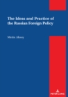 The Ideas and Practice of the Russian Foreign Policy - eBook