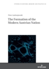 The Formation of the Modern Austrian Nation : Theory of nation formation and nation-building policies of Austria after 1945 - eBook