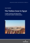 The Nubian Issue in Egypt : Conflict Analysis and Approaches to Peaceful Conflict Transformation - Book