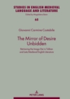 The Mirror of Desire Unbidden : Retrieving the Imago Dei in Tolkien and Late Medieval English Literature - Book