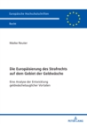 Die Europaeisierung Des Strafrechts Auf Dem Gebiet Der Geldwaesche : Eine Analyse Der Entwicklung Geldwaeschetauglicher Vortaten - Book