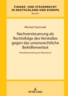 Nachversteuerung als Rechtsfolge des Verstoßes gegen das unionsrechtliche Beihilfenverbot : Vorteilserstreckung als Alternative? - Book