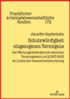 Schutzwuerdigkeit eingezogenen Vermoegens : Der Wertungswiderspruch zwischen Vereinsgesetz und § 263 StGB im Lichte der Gesamtrechtsordnung - Book