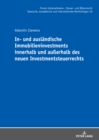 In- und auslaendische Immobilieninvestments innerhalb und auerhalb des neuen Investmentsteuerrechts - Book