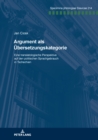 Argument ALS Uebersetzungskategorie : Eine Translatologische Perspektive Auf Den Politischen Sprachgebrauch in Tschechien - Book