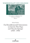 Das Benediktinerstift Seitenstetten zur Zeit der Aebte Hugo und Theodor Springer (1908 - 1958) - Book