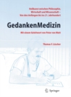 GedankenMedizin : Heilkunst zwischen Philosophie, Wirtschaft und Wissenschaft - Von den Anfangen bis in das 21. Jahrhundert - eBook