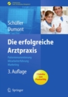 Die erfolgreiche Arztpraxis : Patientenorientierung - Mitarbeiterfuhrung - Marketing - eBook