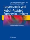 Laparoscopic and Robot-Assisted Surgery in Urology : Atlas of Standard Procedures - eBook