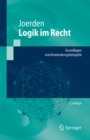 Logik im Recht : Grundlagen und Anwendungsbeispiele - eBook