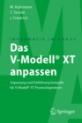 Das V-Modell(R) XT anpassen : Anpassung und Einfuhrung kompakt fur V-Modell(R) XT Prozessingenieure - eBook