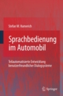 Sprachbedienung im Automobil : Teilautomatisierte Entwicklung benutzerfreundlicher Dialogsysteme - eBook