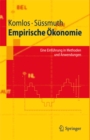 Empirische Okonomie : Eine Einfuhrung in Methoden und Anwendungen - eBook