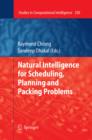 Natural Intelligence for Scheduling, Planning and Packing Problems - eBook