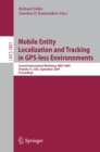 Mobile Entity Localization and Tracking in GPS-less Environnments : Second International Workshop, MELT 2009, Orlando, FL, USA, September 30, 2009, Proceedings - eBook