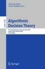Algorithmic Decision Theory : First International Conference, ADT 2009, Venice, Italy, October 2009, Proceedings - eBook