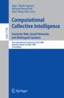 Computational Collective Intelligence. Semantic Web, Social Networks and Multiagent Systems : First International Conference, ICCCI 2009, Wroclaw, Poland, October 5-7, 2009, Proceedings - eBook