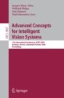 Advanced Concepts for Intelligent Vision Systems : 11th International Conference, ACIVS 2009 Bordeaux, France, September 28--October 2, 2009 Proceedings - eBook
