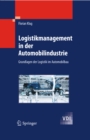 Logistikmanagement in der Automobilindustrie : Grundlagen der Logistik im Automobilbau - eBook