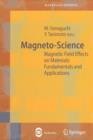 Magneto-Science : Magnetic Field Effects on Materials: Fundamentals and Applications - Book
