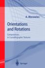 Orientations and Rotations : Computations in Crystallographic Textures - Book