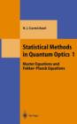 Statistical Methods in Quantum Optics 1 : Master Equations and Fokker-Planck Equations - Book