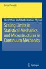 Scaling Limits in Statistical Mechanics and Microstructures in Continuum Mechanics - Book