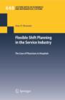 Flexible Shift Planning in the Service Industry : The Case of Physicians in Hospitals - eBook
