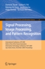 Signal Processing, Image Processing and Pattern Recognition, : International Conference, SIP 2009, Held as Part of the Future Generation Information Technology Conference, FGIT 2009, Jeju Island, Kore - eBook